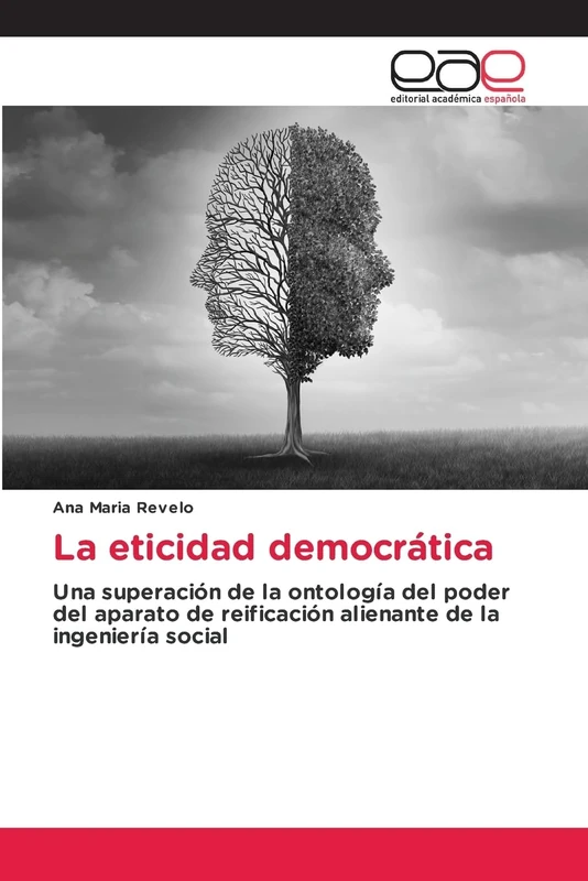 La eticidad democrática: Una superación de la ontología del poder del aparato de reificación alienante de la ingeniería social