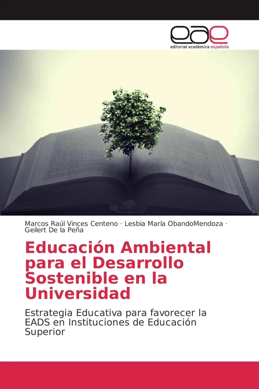 Educación Ambiental para el Desarrollo Sostenible en la Universidad: Estrategia Educativa para favorecer la EADS en Instituciones de Educación Superior