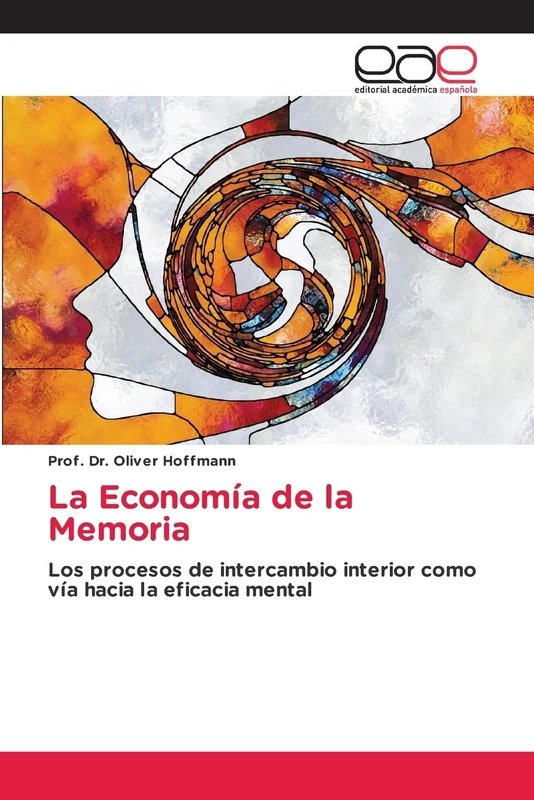 La Economía de la Memoria: Los procesos de intercambio interior como vía hacia la eficacia mental