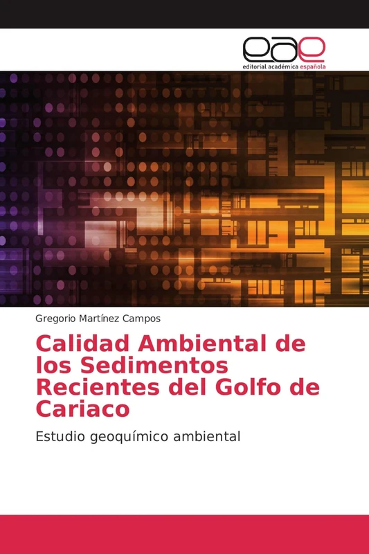 Calidad Ambiental de los Sedimentos Recientes del Golfo de Cariaco: Estudio geoquímico ambiental