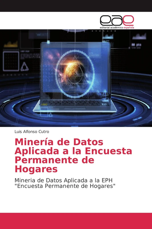 Minería de Datos Aplicada a la Encuesta Permanente de Hogares: Mineria de Datos Aplicada a la EPH "Encuesta Permanente de Hogares"
