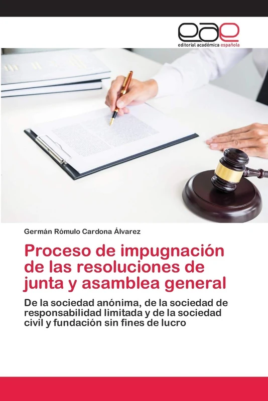 Proceso de impugnación de las resoluciones de junta y asamblea general: De la sociedad anónima, de la sociedad de responsabilidad limitada y de la sociedad civil y fundación sin fines de lucro - Image 1