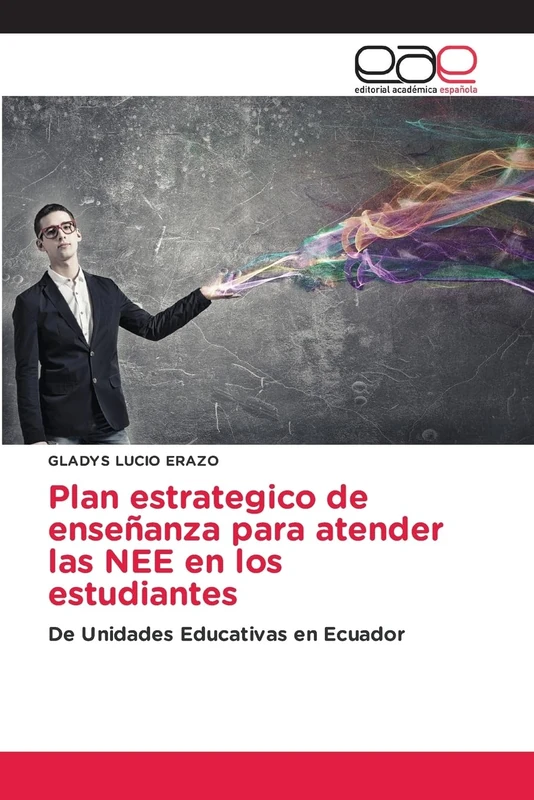 Plan estrategico de enseñanza para atender las NEE en los estudiantes: De Unidades Educativas en Ecuador