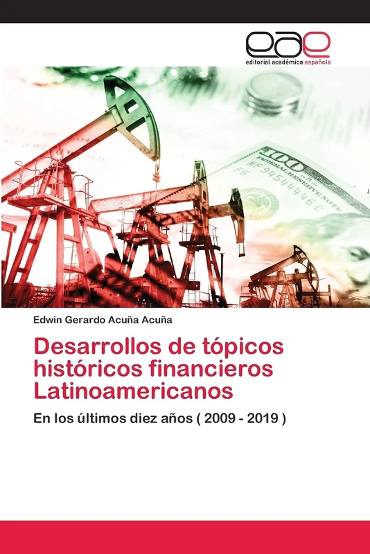 Desarrollos de tópicos históricos financieros Latinoamericanos: En los últimos diez años ( 2009 - 2019 )