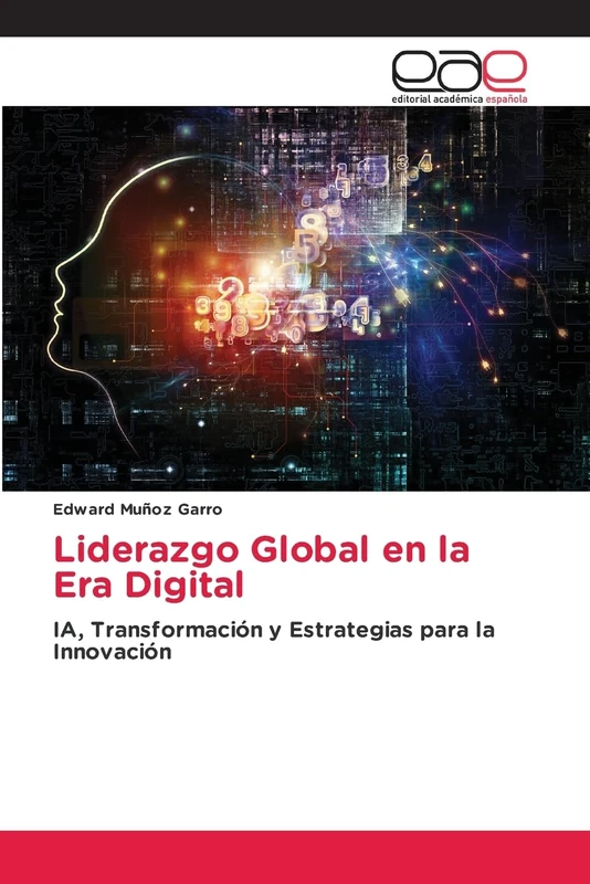 Liderazgo Global en la Era Digital: IA, Transformación y Estrategias para la Innovación - Image 1