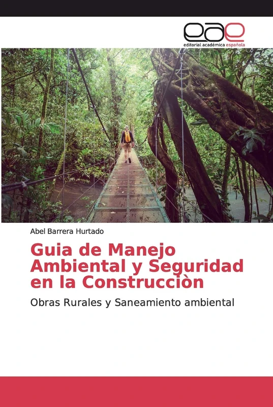 Guia de Manejo Ambiental y Seguridad en la Construcciòn: Obras Rurales y Saneamiento ambiental - Image 1