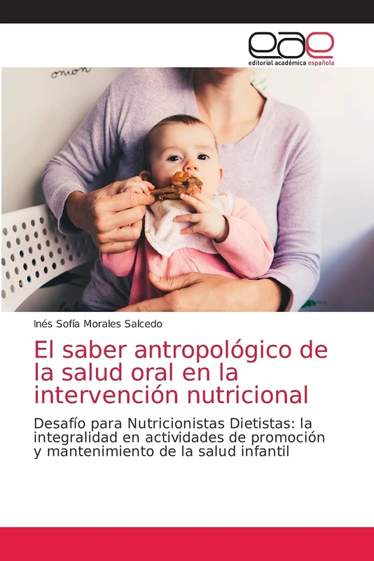 El saber antropológico de la salud oral en la intervención nutricional: Desafío para Nutricionistas Dietistas: la integralidad en actividades de promoción y mantenimiento de la salud infantil - Image 1