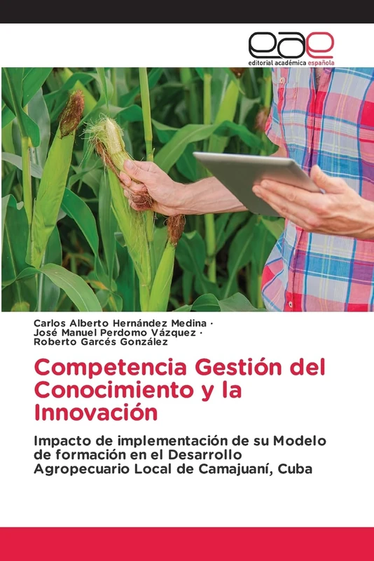 Competencia Gestión del Conocimiento y la Innovación: Impacto de implementación de su Modelo de formación en el Desarrollo Agropecuario Local de Camajuaní, Cuba