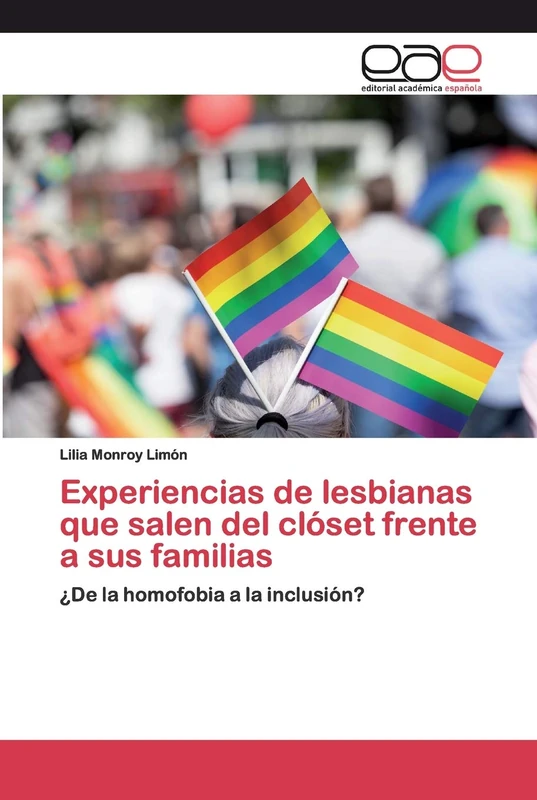 Experiencias de lesbianas que salen del clóset frente a sus familias: ¿De la homofobia a la inclusión?