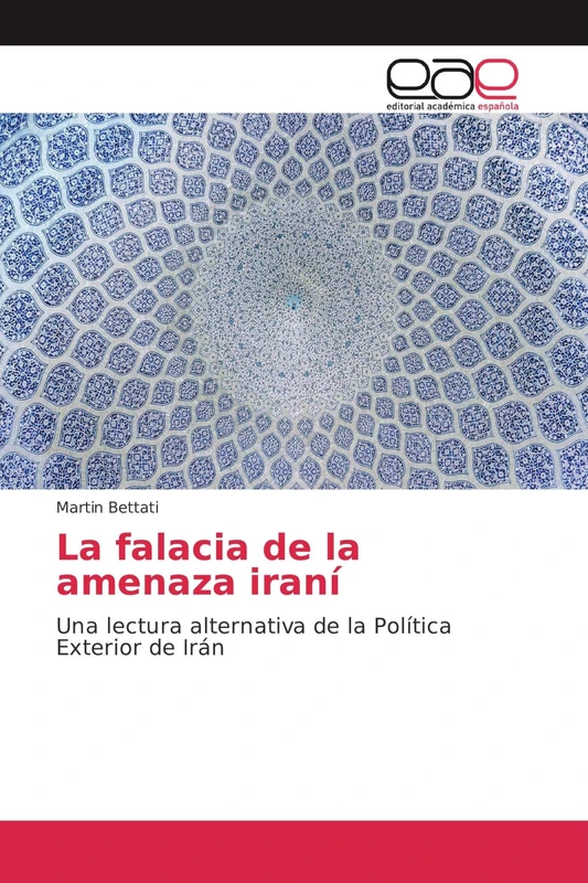 La falacia de la amenaza iraní: Una lectura alternativa de la Política Exterior de Irán - Image 1
