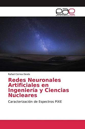 Redes Neuronales Artificiales en Ingeniería y Ciencias Nucleares: Caracterización de Espectros PIXE