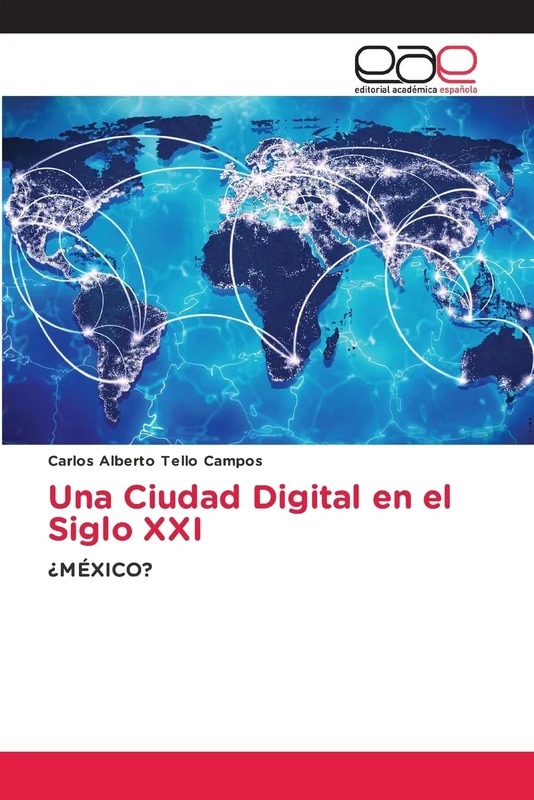 Una Ciudad Digital en el Siglo XXI: ¿MÉXICO?