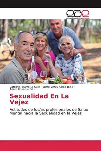 Sexualidad En La Vejez: Actitudes de los/as profesionales de Salud Mental hacia la Sexualidad en la Vejez