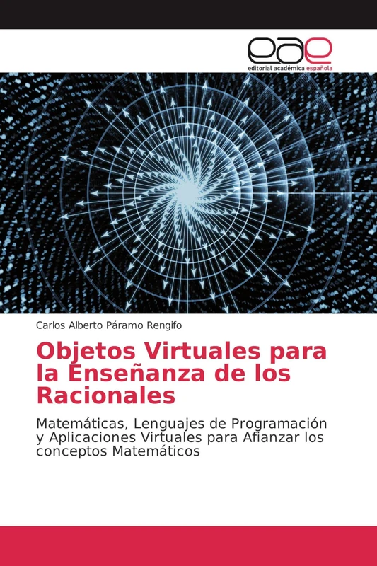 Objetos Virtuales para la Enseñanza de los Racionales: Matemáticas, Lenguajes de Programación y Aplicaciones Virtuales para Afianzar los conceptos Matemáticos - Image 1