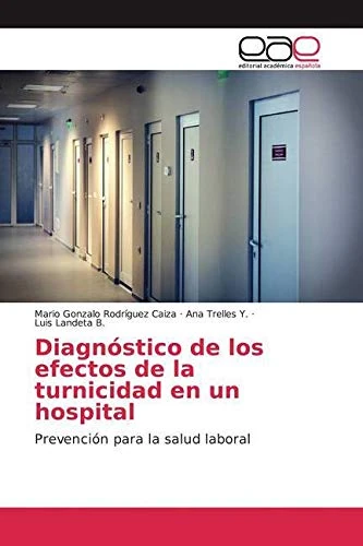 Diagnóstico de los efectos de la turnicidad en un hospital: Prevención para la salud laboral