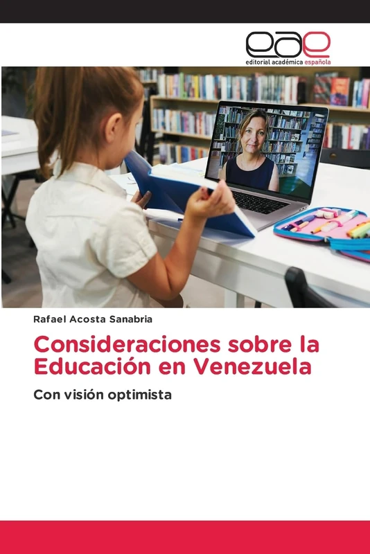 Consideraciones sobre la Educación en Venezuela: Con visión optimista