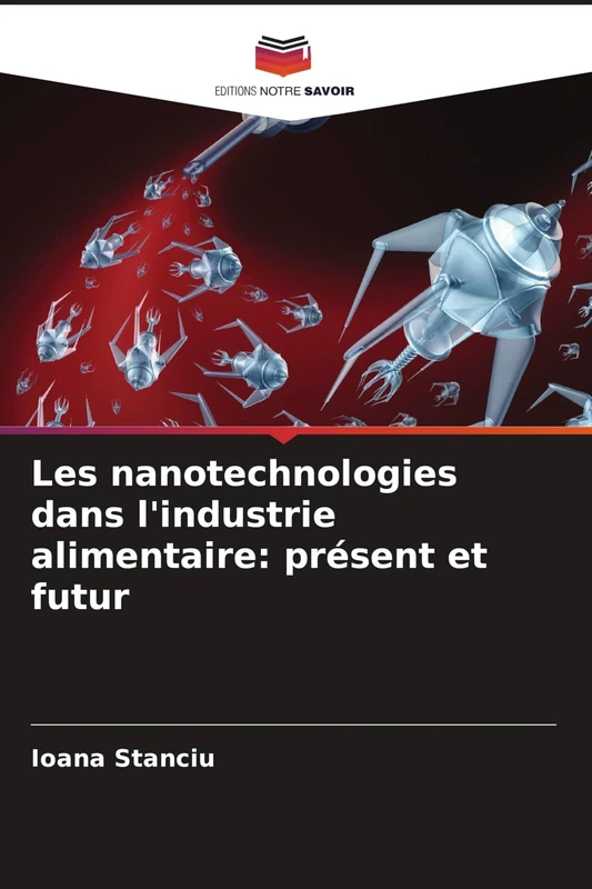 Les nanotechnologies dans l'industrie alimentaire: présent et futur