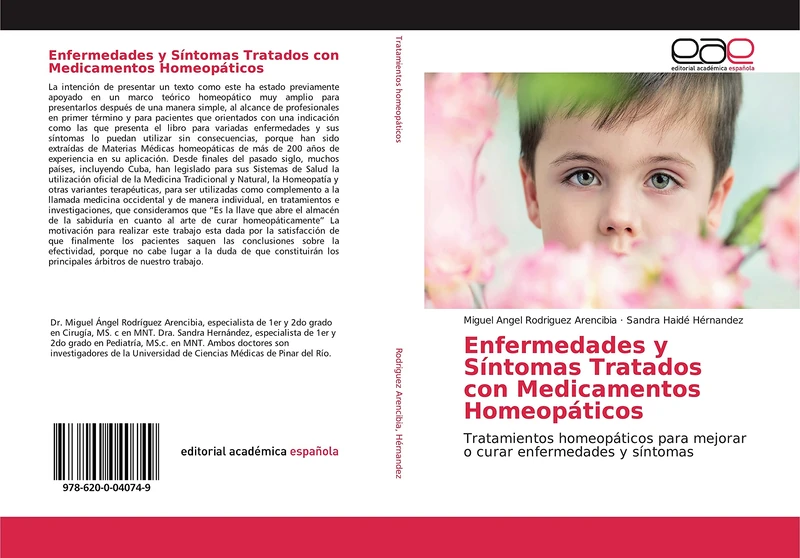 Enfermedades y Síntomas Tratados con Medicamentos Homeopáticos: Tratamientos homeopáticos para mejorar o curar enfermedades y síntomas