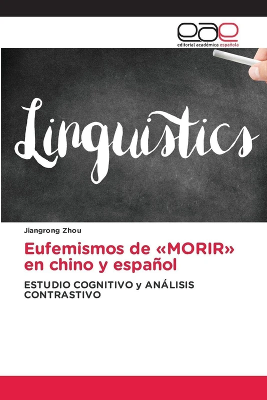 Eufemismos de MORIR en chino y español: ESTUDIO COGNITIVO y ANÁLISIS CONTRASTIVO