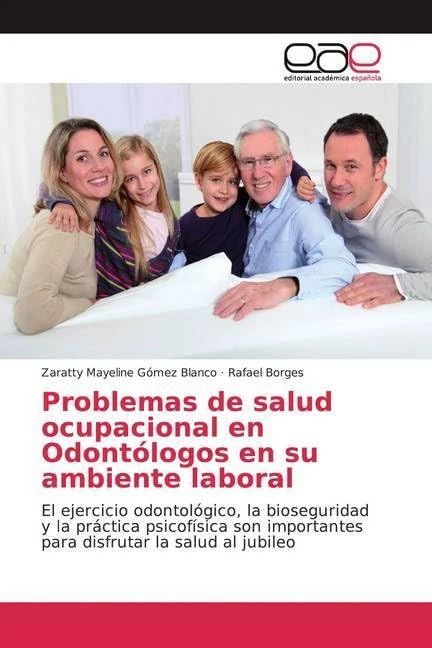 Problemas de salud ocupacional en Odontólogos en su ambiente laboral: El ejercicio odontológico, la bioseguridad y la práctica psicofísica son importantes para disfrutar la salud al jubileo - Image 1