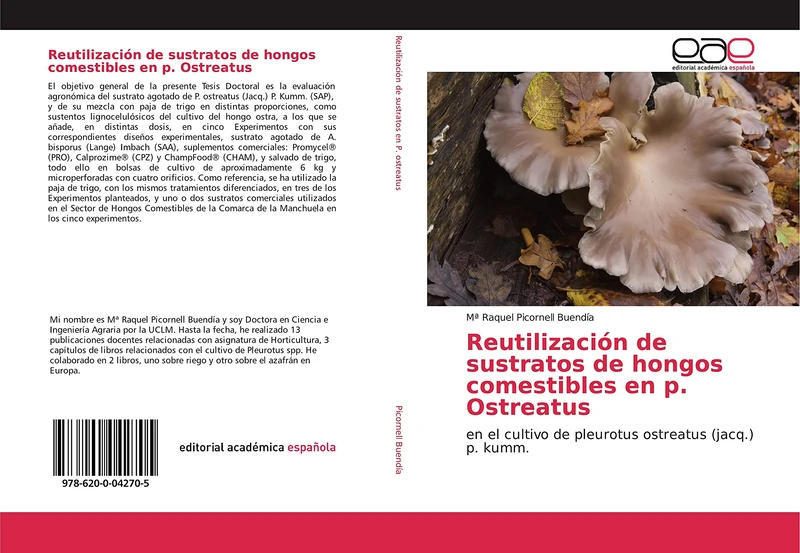 Reutilización de sustratos de hongos comestibles en p. Ostreatus: en el cultivo de pleurotus ostreatus (jacq.) p. kumm.