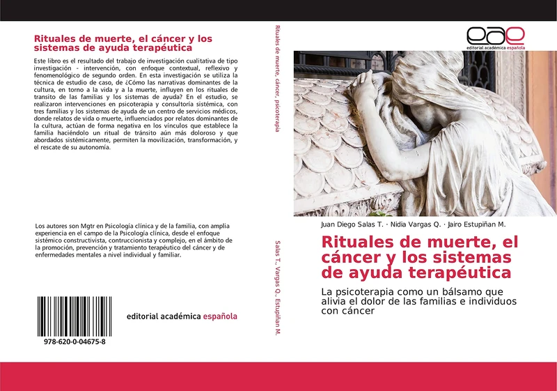 Rituales de muerte, el cáncer y los sistemas de ayuda terapéutica: La psicoterapia como un bálsamo que alivia el dolor de las familias e individuos con cáncer