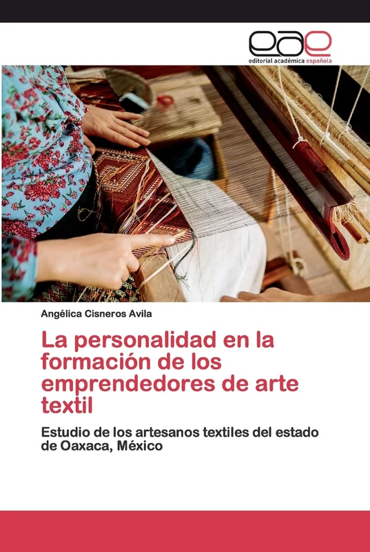 La personalidad en la formación de los emprendedores de arte textil: Estudio de los artesanos textiles del estado de Oaxaca, México - Image 1