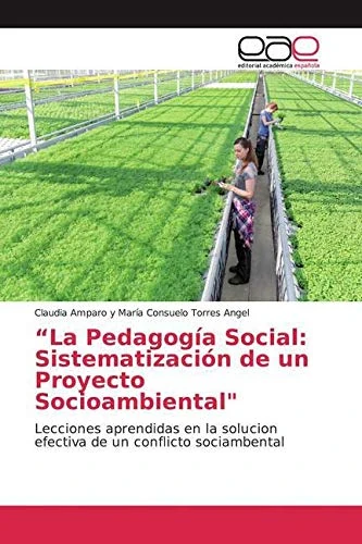 “La Pedagogía Social: Sistematización de un Proyecto Socioambiental": Lecciones aprendidas en la solucion efectiva de un conflicto sociambental