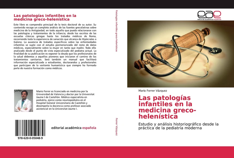Las patologías infantiles en la medicina greco-helenística: Estudio y análisis historiográfico desde la práctica de la pediatría moderna