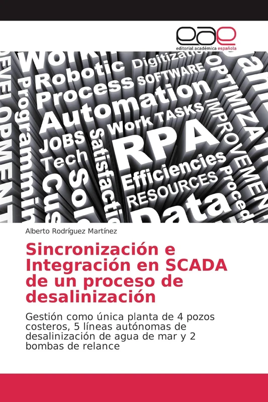 Sincronización e Integración en SCADA de un proceso de desalinización: Gestión como única planta de 4 pozos costeros, 5 líneas autónomas de desalinización de agua de mar y 2 bombas de relance