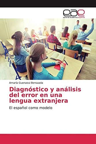 Diagnóstico y análisis del error en una lengua extranjera: El español como modelo