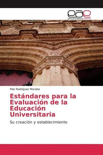 Estándares para la Evaluación de la Educación Universitaria: Su creación y establecimiento