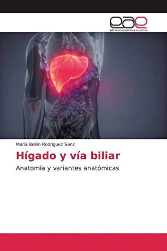 Hígado y vía biliar: Anatomía y variantes anatómicas