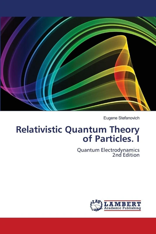 Relativistic Quantum Theory of Particles. I: Quantum Electrodynamics2nd Edition