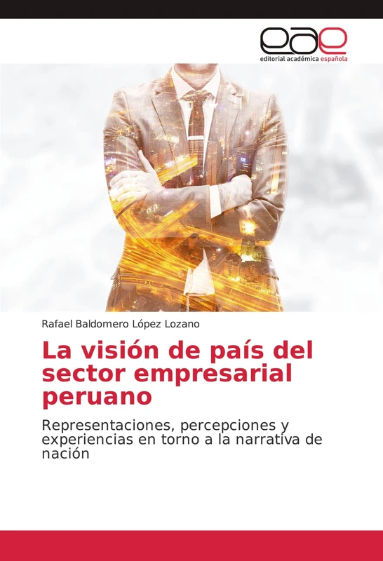 La visión de país del sector empresarial peruano: Representaciones, percepciones y experiencias en torno a la narrativa de nación - Image 1