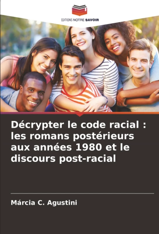 Décrypter le code racial : les romans postérieurs aux années 1980 et le discours post-racial