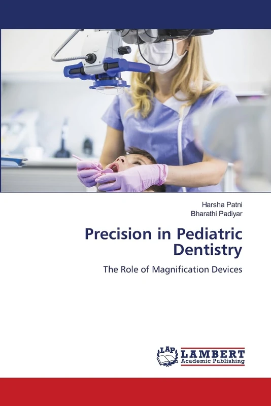 Precision in Pediatric Dentistry: The Role of Magnification Devices