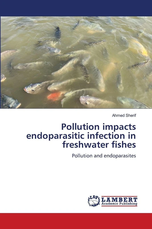 Pollution impacts endoparasitic infection in freshwater fishes: Pollution and endoparasites - Image 1