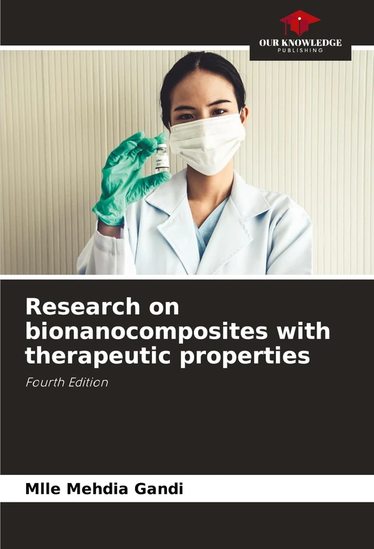 Research on bionanocomposites with therapeutic properties: Fourth Edition
