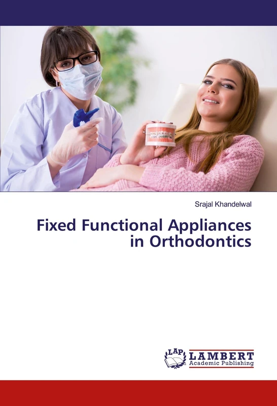 Fixed Functional Appliances in Orthodontics
