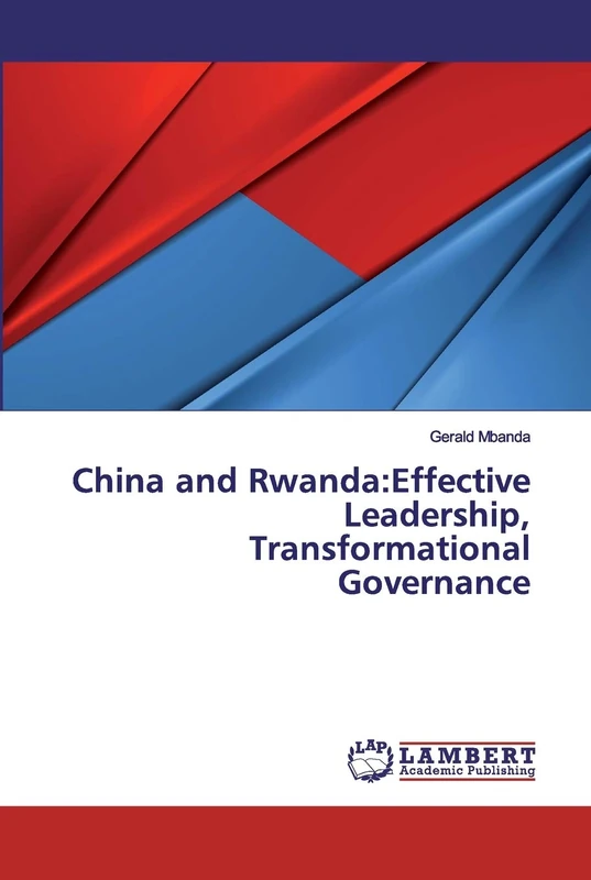 China and Rwanda:Effective Leadership, Transformational Governance - Image 1