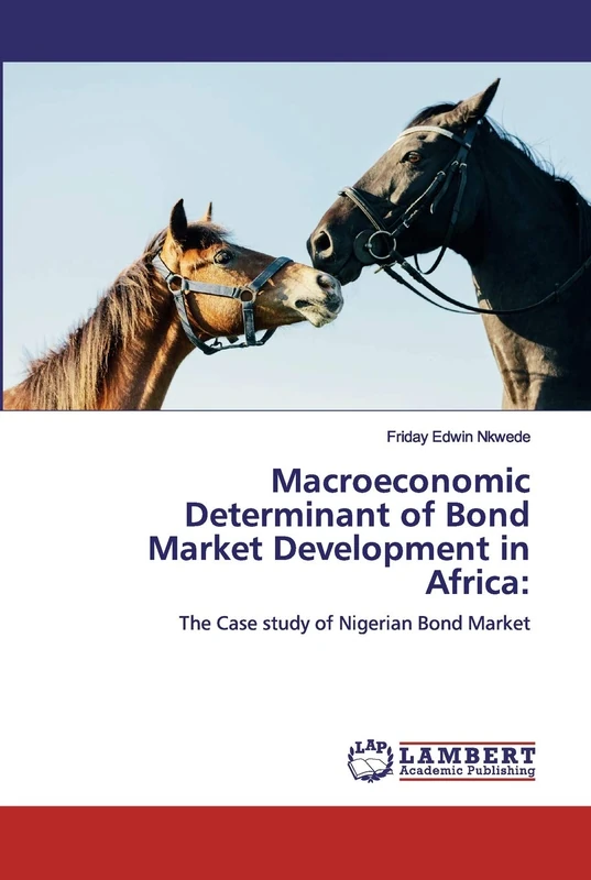 Macroeconomic Determinant of Bond Market Development in Africa:: The Case study of Nigerian Bond Market