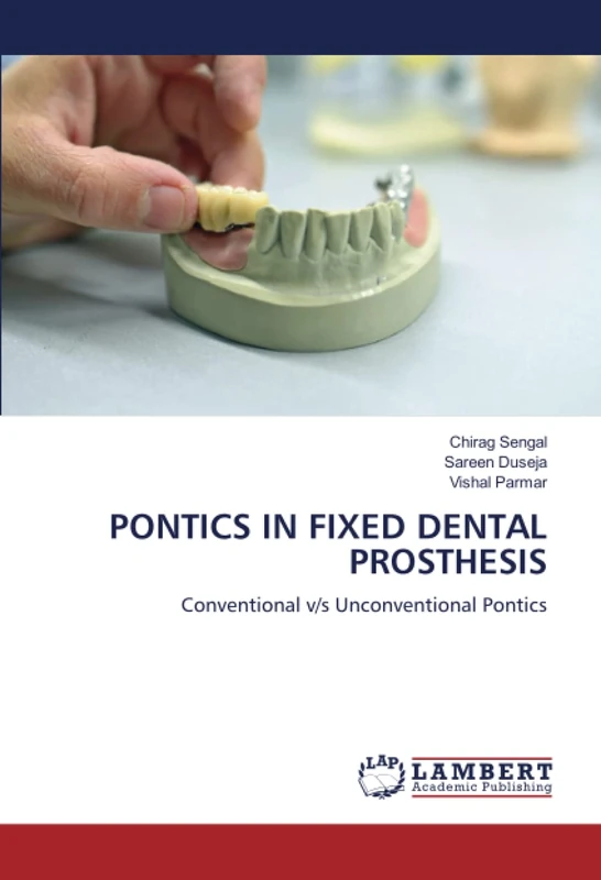 PONTICS IN FIXED DENTAL PROSTHESIS: Conventional v/s Unconventional Pontics