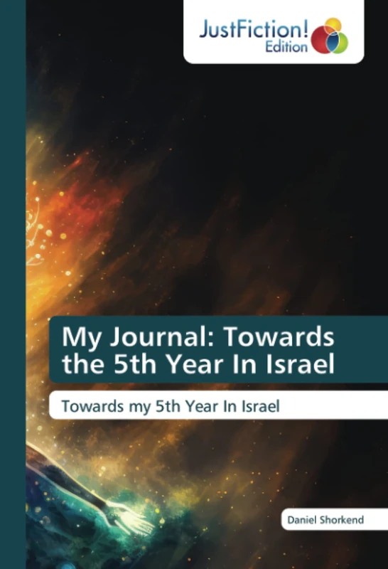 My Journal: Towards the 5th Year In Israel: Towards my 5th Year In Israel - Image 1