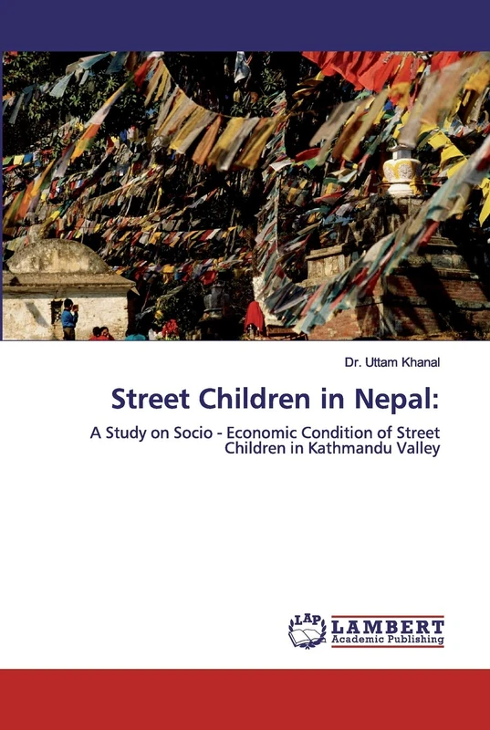 Street Children in Nepal:: A Study on Socio - Economic Condition of Street Children in Kathmandu Valley