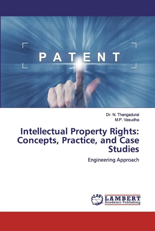 Intellectual Property Rights: Concepts, Practice, and Case Studies: Engineering Approach - Image 1