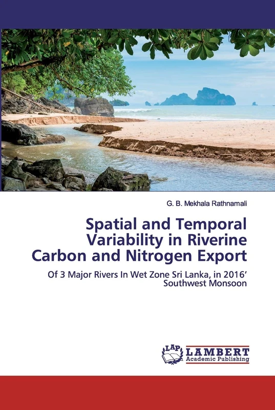 Spatial and Temporal Variability in Riverine Carbon and Nitrogen Export: Of 3 Major Rivers In Wet Zone Sri Lanka, in 2016’ Southwest Monsoon - Image 1