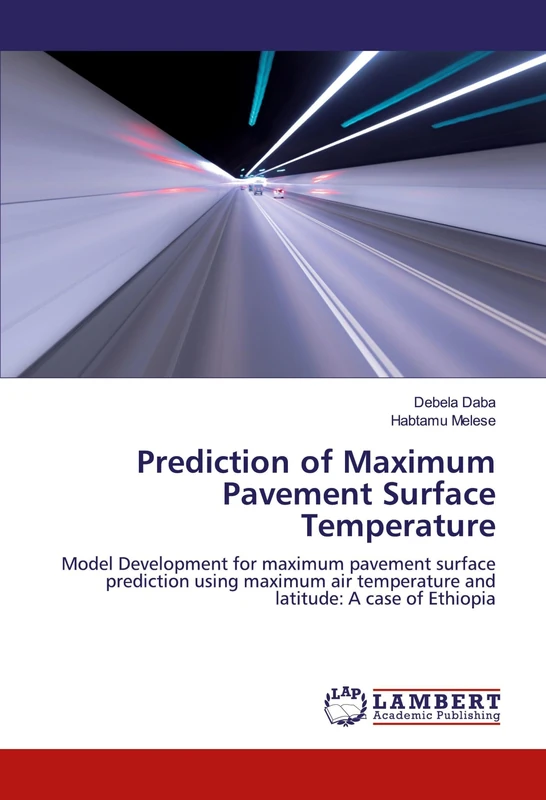 Prediction of Maximum Pavement Surface Temperature: Model Development for maximum pavement surface prediction using maximum air temperature and latitude: A case of Ethiopia