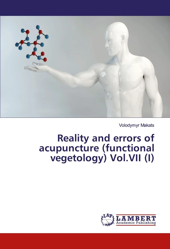 Reality and errors of acupuncture (functional vegetology) Vol.VII (I)