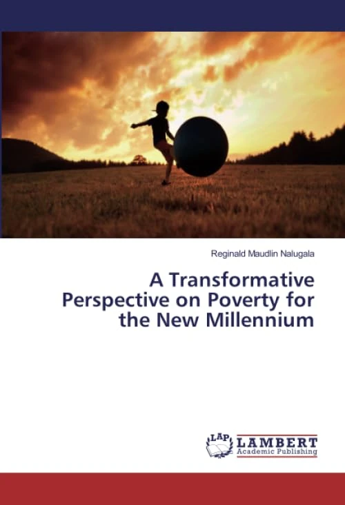 A Transformative Perspective on Poverty for the New Millennium